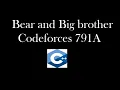 Bear and Big brother Codeforces 791A solution explained with code Hindi