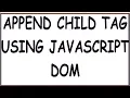 JAVASCRIPT PROGRAM TO APPEND CHILD