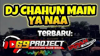 Download DJ CHAHUN MAIN YA NAA Terbaru 69 Projects MP3