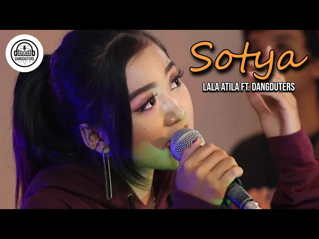 Download MP3 Sotya - Lala Atila feat. Dangduters Band (Official Music Video)