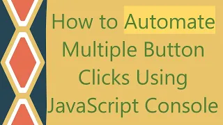 How to Automate Multiple Button Clicks Using JavaScript Console