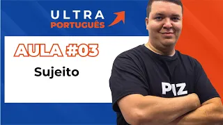 Semana Ultra Português para concursos - Aula 03 - Sujeito