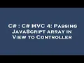 C C C 4 Passing JavaScript array in View to Controller