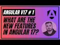 1 What s new in Angular v17 Angular Tutorial Build UI with Angular 17