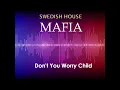 Swedish House Mafia - Don't You Worry Child LYRICS