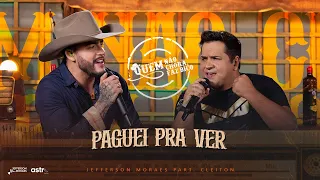 Jefferson Moraes, @cleitonecamargooficial, @AstroNejo - Paguei Pra Ver (Quem Não Chora Faz Bico 2)