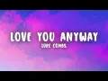 Luke Combs - Love You Anyway (Lyrics)
