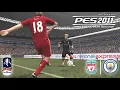 PES 2011 | LIVERPOOL VS MANCHESTER CITY | FA CUP SEASON 2011 | PES 2011 GAMEPLAY
