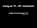 if IN - Delphi Tutorial part 18