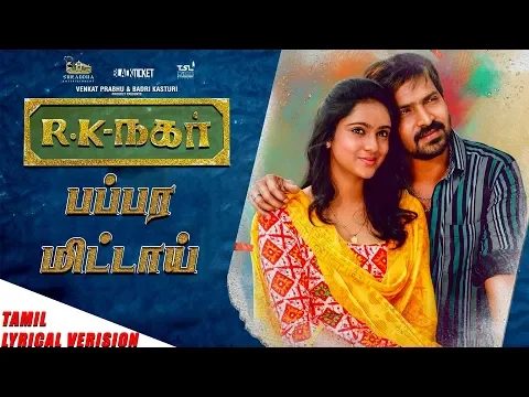 Download MP3 Papara Mittai Tamil Lyrical song |RK Nagar| Premgi Amaran | Vaibhav | |Gana Guna | Tamilvision TV