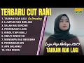 Download Lagu TAKKAN ADA LAGI - CUT RANI FULL ALBUM TERBAIK  - LUMPUR DAN BERLIAN - LAGU POP MELAYU VIRAL 2025