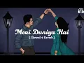 Download Lagu Meri Duniya Hai Tujhme Kahi - Slowed \u0026 Reverb | Sonu Nigam | Meri Duniya Hai Lofi Song