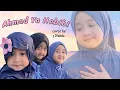 Lagu Ahmad Ya Habibi  -  3 Nahla (version)