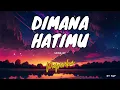 Download Lagu PAPINKA - DIMANA HATIMU LIRIK (BY T\u0026P)