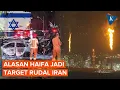 Download Lagu Mengapa Iran Menargetkan Kota Haifa di Israel?