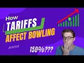 Bowling Prices Are About To Skyrocket - Here s Why How Tariffs Affect Bowling