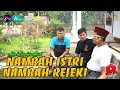 Lagu NAMBAH ISTRI NAMBAH REJEKI || kampung pantura || film pendek Indramayu