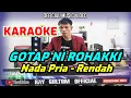 KARAOKE GOTAP NI ROHAKKI - NADA RENDAH PRIA F = DO