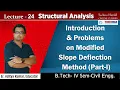 Lecture 24 Structural Analysis Introduction Problems on Modified Slope Deflection Method Part I