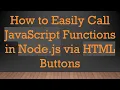 How to Easily Call JavaScript Functions in Node js via HTML Buttons