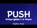 Download Lagu Enrique Iglesias ft Lil Wayne - Push (lyrics)