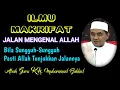 Download Lagu Ilmu Makrifat, Jalan Mengenal Allah || KH. MUHAMMAD BAKHIET