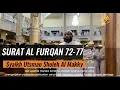 Download Lagu Q.S Al Furqan 72-77 oleh Syaikh Utsman Sholeh Al Makky /  Ramadhan 1444H