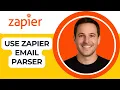 How to Use Zapier Email Parser Extract Data Automatically