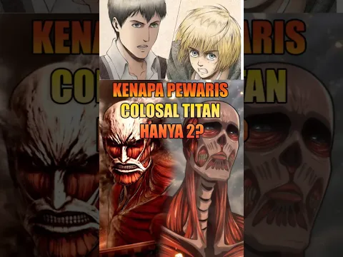 Kenapa Pewaris Colosal Titan Hanya 2? #attackontitan #colossaltitan #armin #bertolt #shorts
