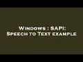 Windows SAPI Speech to Text example