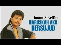 Download Lagu HARUSKAH AKU BERSUJUD - IMAM S ARIFIN