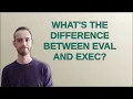 Unix What s the difference between eval and exec