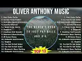 Oliver Anthony Music 2025 MIX Greatest Hits - Aint Gotta Dollar, Ive Got To Get Sober, Rich Men ...