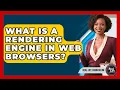 What Is A Rendering Engine In Web Browsers - Real Life Curriculum