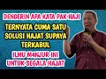 Download Lagu SIMAK DAN LAKUKAN APA KATA PAK HAJI, KUNCI SUKSES HAJAT PASTI QOBUL #ilmurdayterbaru #hajidwisusanto