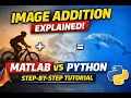 Adding Two Images in MATLAB Python Image Processing Basics Explained