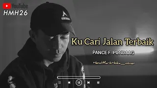 Download Ku Cari Jalan Terbaik || PANCE F. PONDAAG || HendMarkHoka_cover by request MP3