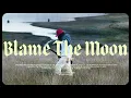 Blame The Moon - Hazlett