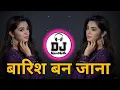 Download Lagu Baarish Ban Jaana Dj Remix Payal Dev \u0026 Stebin Ben