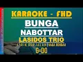 KARAOKE BUNGA NABOTTAR Nada Rendah Trio Lasidos