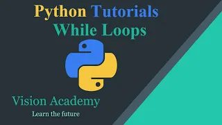 Python Tutorial - While Loops in Python
