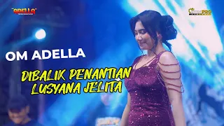 dibalik penantian lusyana jelita om adella live sarkem pekalongan lusyanajelita omadellaterbaru