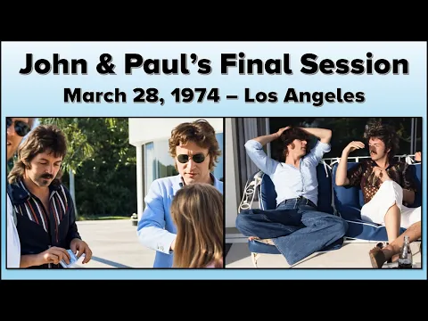 John & Paul's Final Session - March 28, 1974