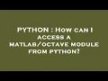 PYTHON How can I access a module from python