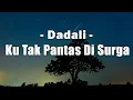Download Lagu Dadali - Ku Tak Pantas Di Surga (Lyrics)