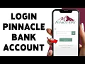 How To Login Pinnacle Bank Account 2025 Sign In Access Pinnacle Online Banking