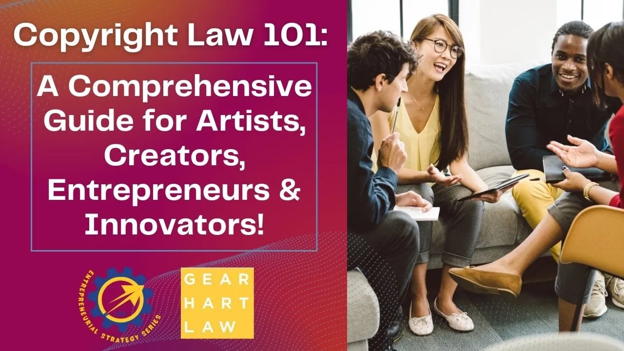 Copyright Law 101: A Comprehensive Guide for Artists, Creators, Innovators and Entrepreneurs