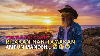 rilakan nan tamakan ampun mandeh lagu ratok minang paling sedih 2026 cover minang ai studio 