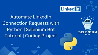 Automate LinkedIn Connection Requests with Python Selenium Bot Tutorial Coding Project