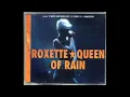 Lagu ROXETTE  - QUEEN OF RAIN HQ